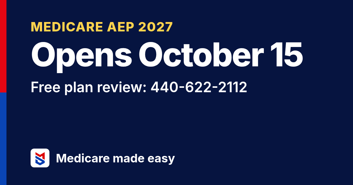 Medicare AEP 2027 Opens October 15: What to Check Before You Decide
